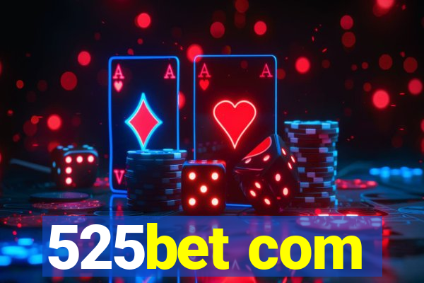 525bet com